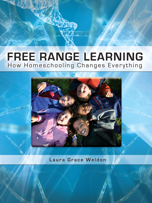 Title details for Free Range Learning by Laura Grace Weldon - Available
